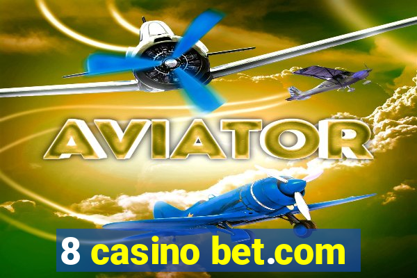 8 casino bet.com